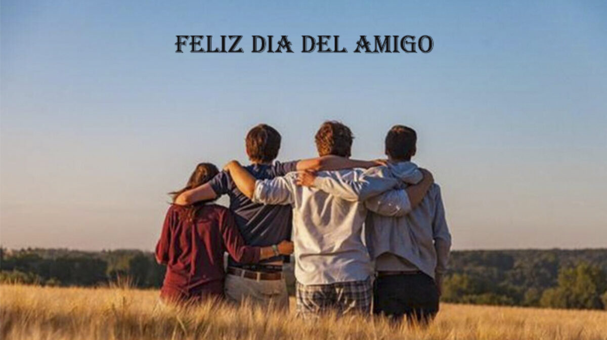 20 de julio “Día del Amigo”